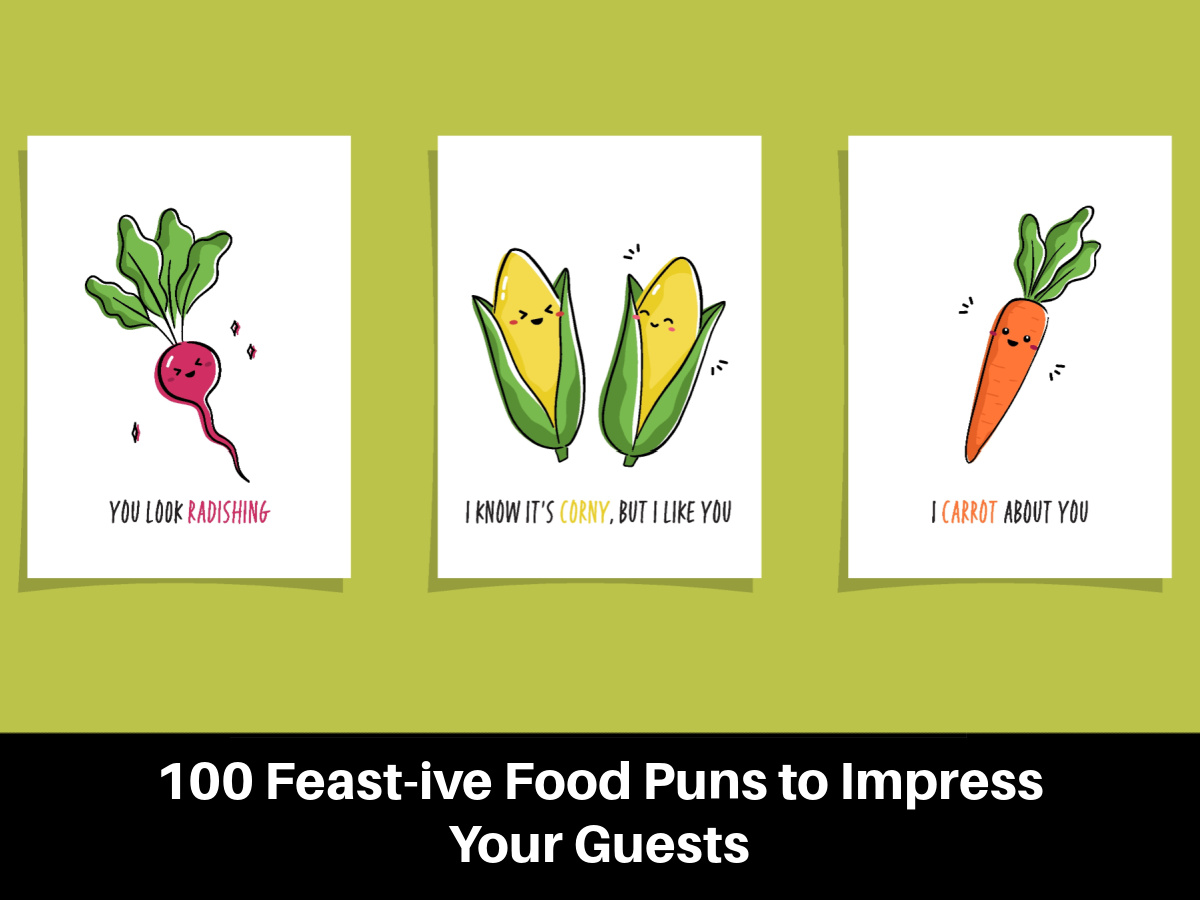 100 Feast-ive Food Puns to Impress Your Guests