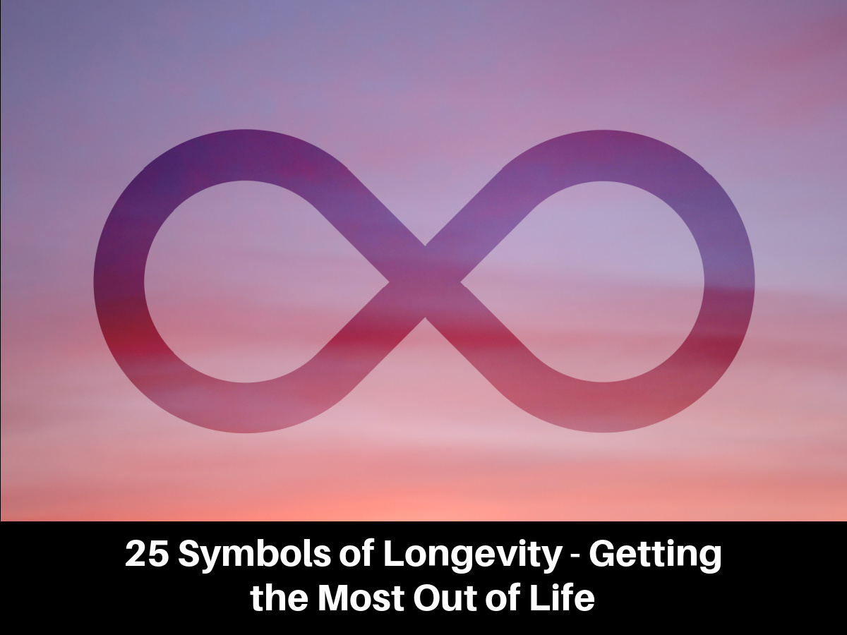 25 Symbols of Longevity - Getting the Most Out of Life