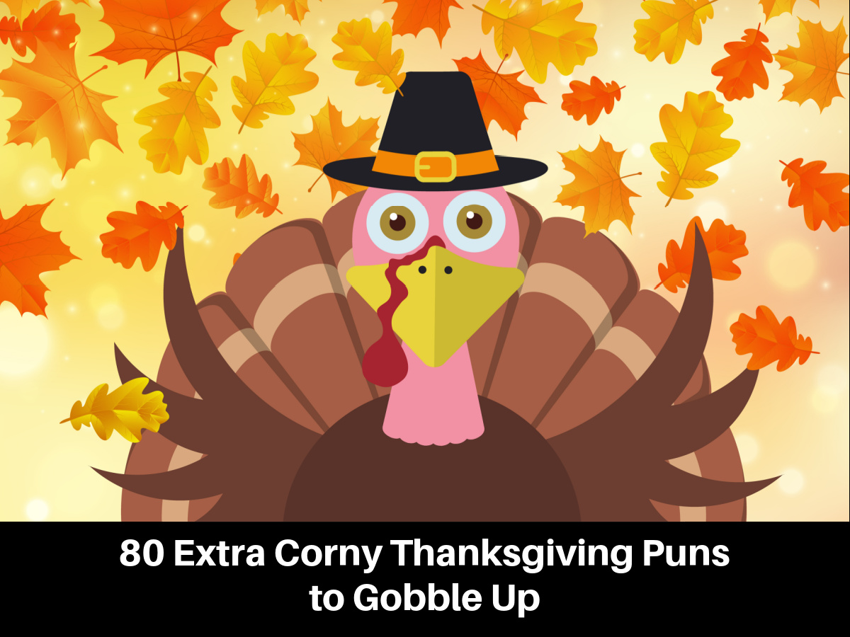 80 Extra Corny Thanksgiving Puns to Gobble Up