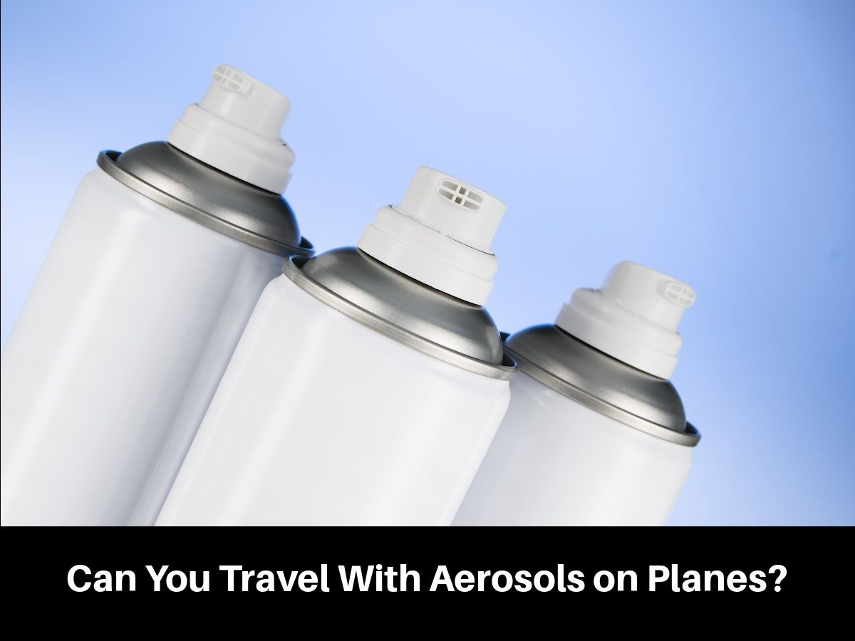 Can You Travel With Aerosols on Planes?