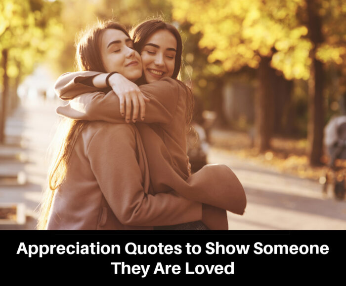 Appreciation Quotes to Show Someone They Are Loved