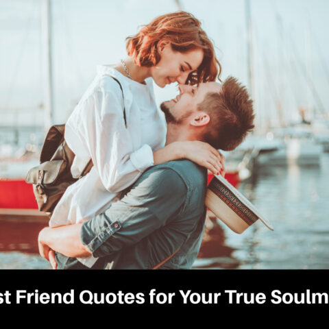 Best Friend Quotes for Your True Soulmate