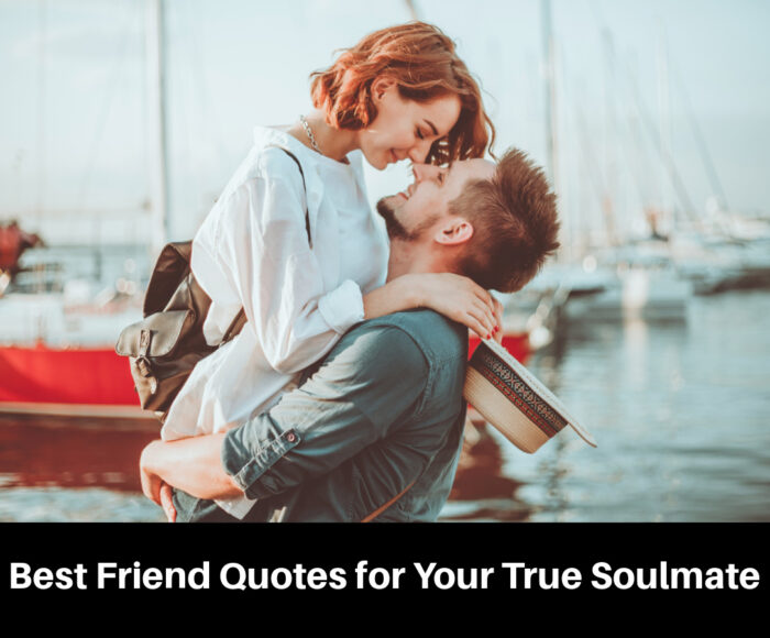 Best Friend Quotes for Your True Soulmate