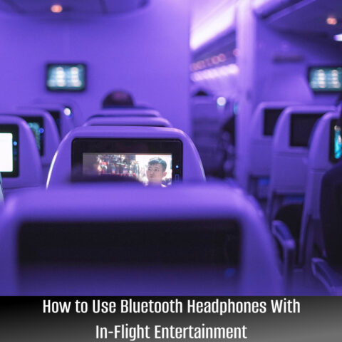 How to Use Bluetooth Headphones With In-Flight Entertainment