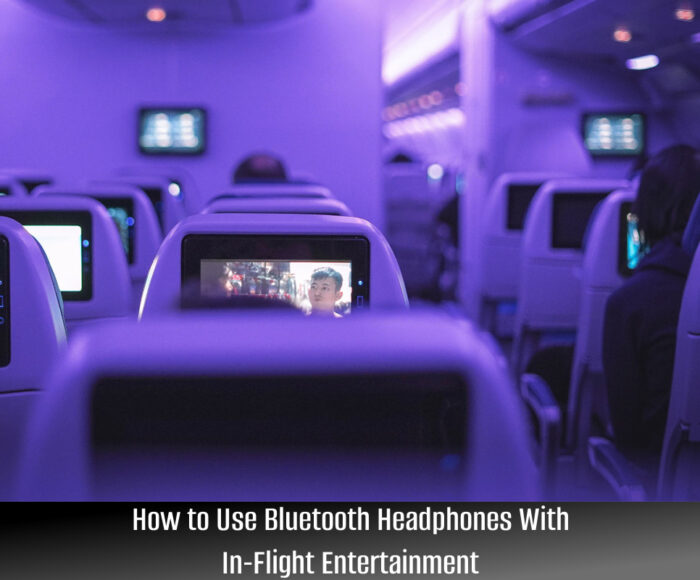 How to Use Bluetooth Headphones With In-Flight Entertainment