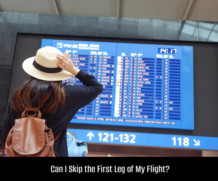 Can I Skip the First Leg of My Flight?