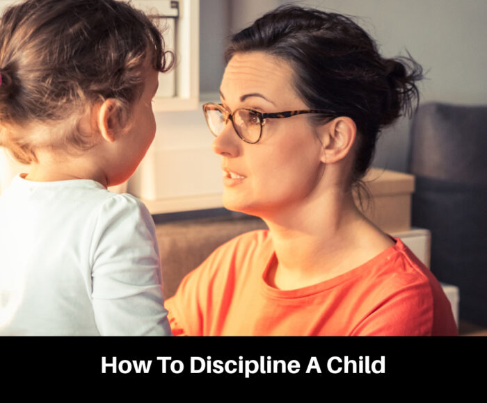 How To Discipline A Child