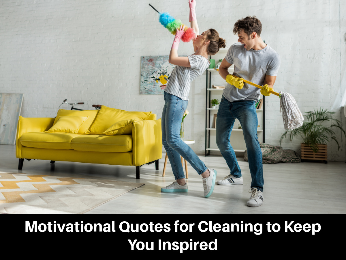 Motivational Quotes for Cleaning to Keep You Inspired