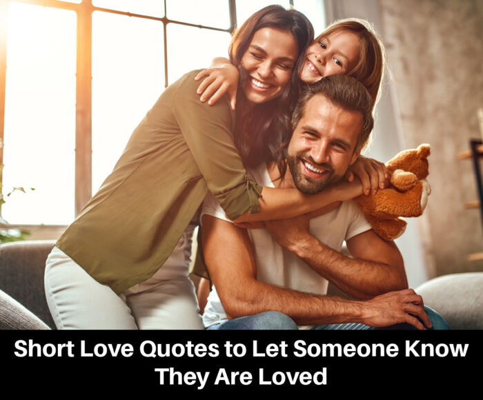 Short Love Quotes to Let Someone Know They Are Loved