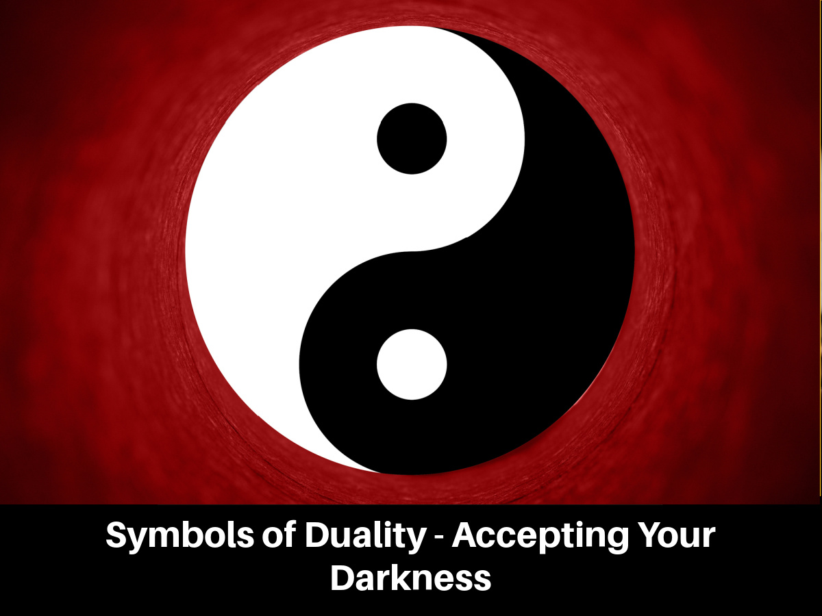 Symbols of Duality - Accepting Your Darkness