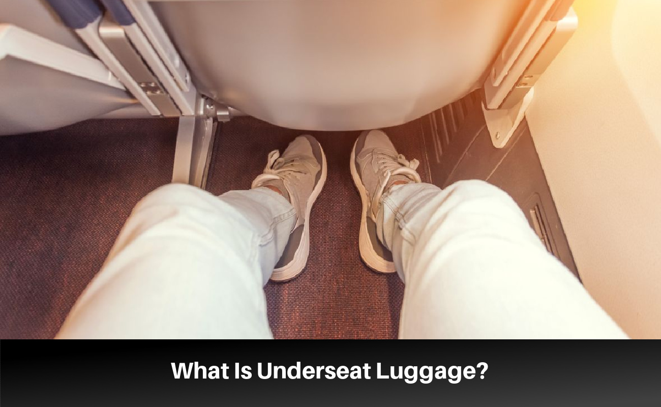 What Is Underseat Luggage?