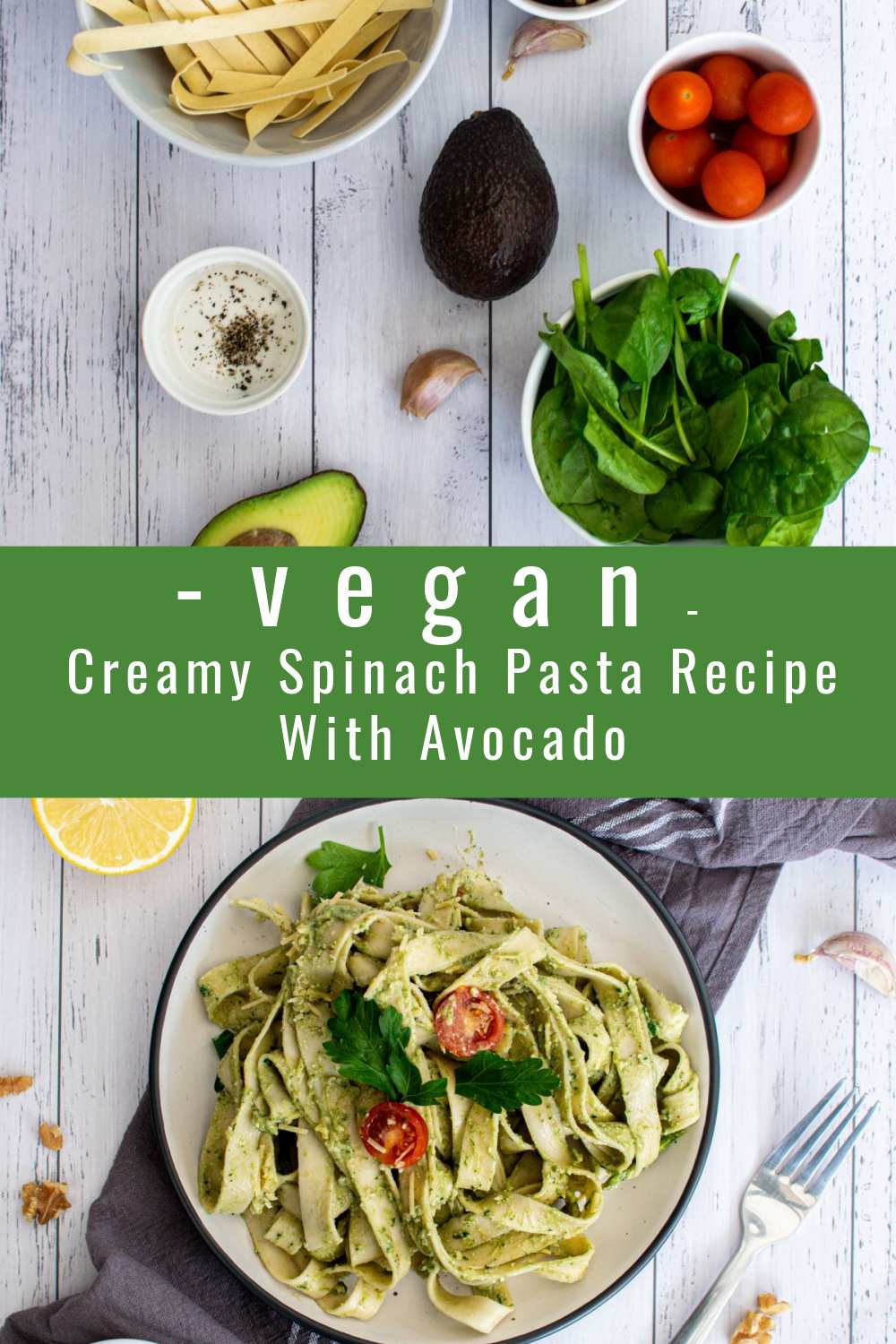 Vegan pasta recipe with spinach and avocado