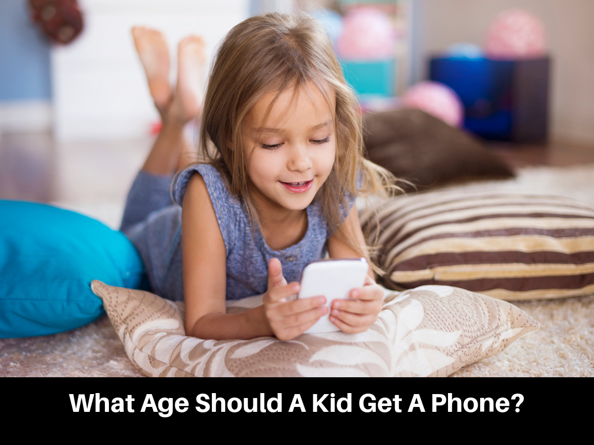 What Age Should A Kid Get A Phone?