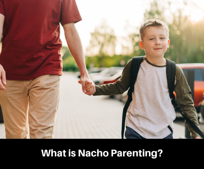 What is Nacho Parenting?