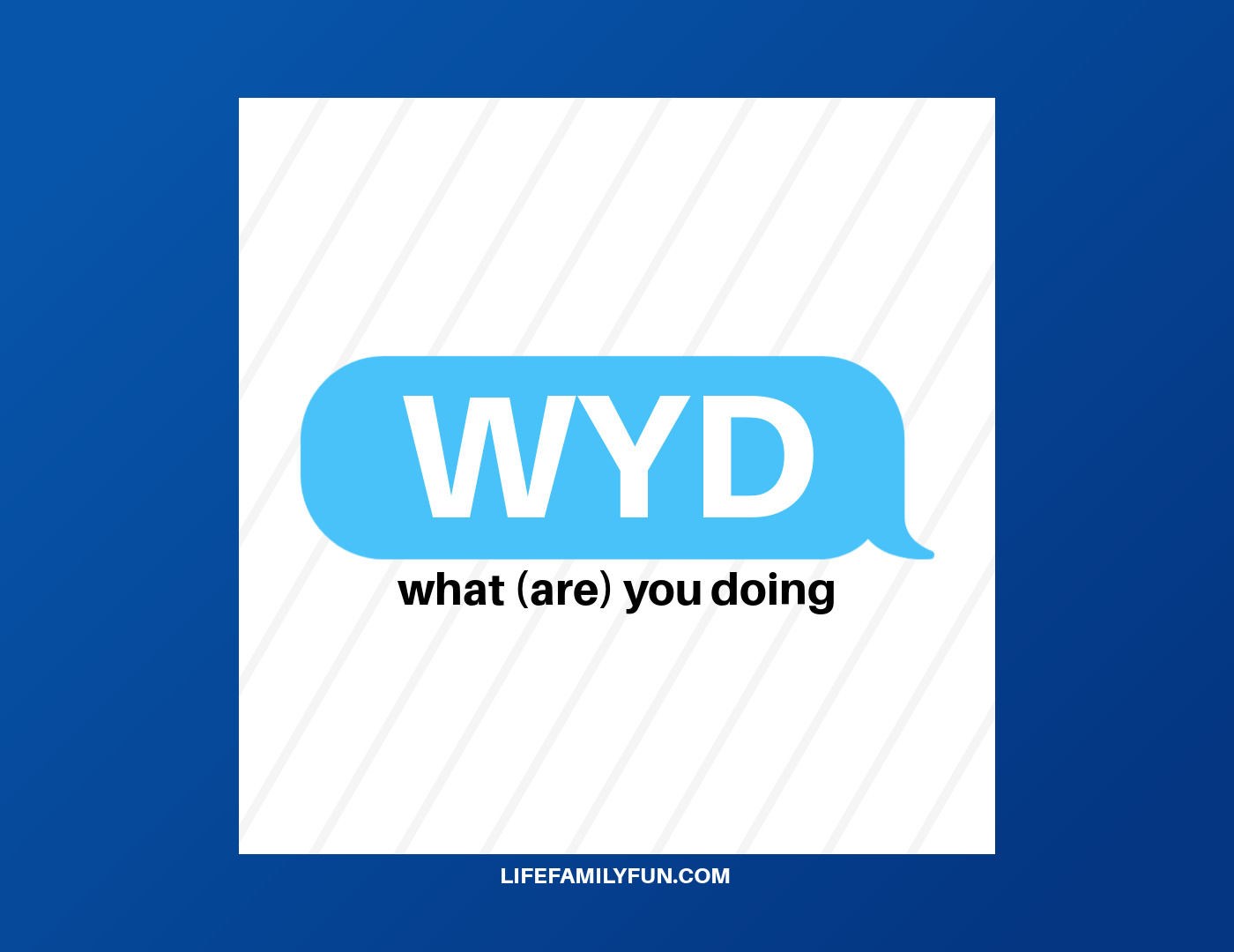 What does WYD mean?
