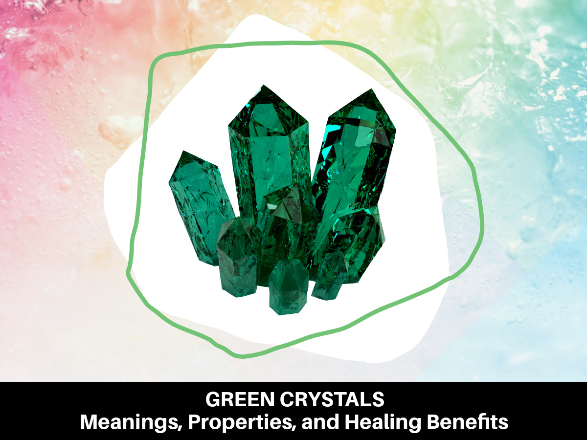 Green Crystals_ Meanings, Properties, and Healing Benefits