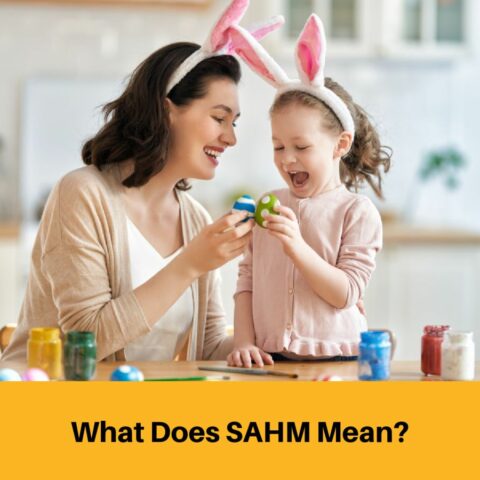 What Does SAHM Mean?