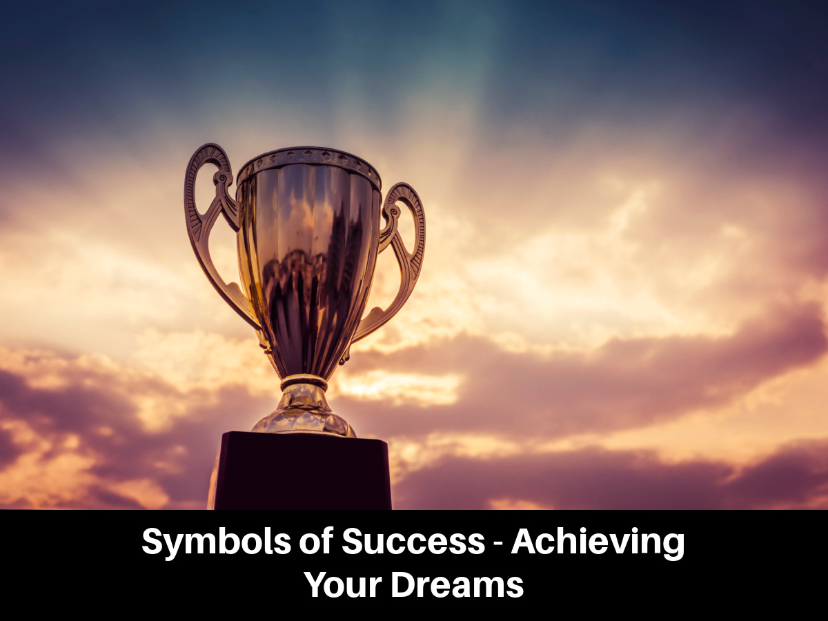 Symbols of Success - Achieving Your Dreams