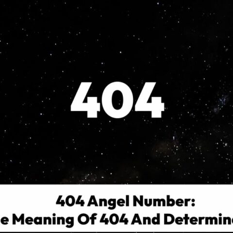 404 Angel Number: The Meaning Of 404 And Determination