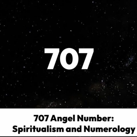 707 Angel Number: Spiritualism and Numerology