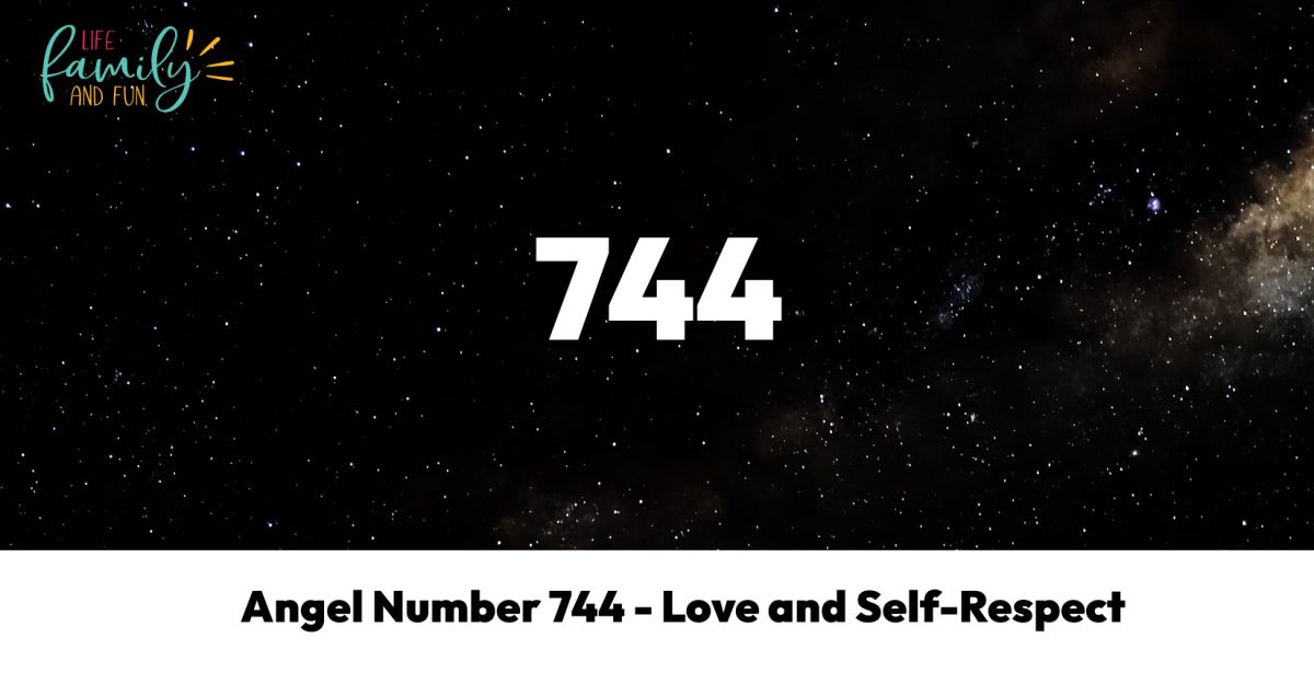 Angel Number 744 - Love and Self-Respect