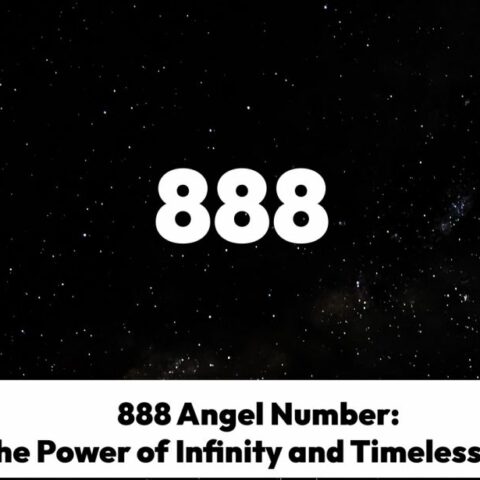 888 Angel Number – The Power of Infinity and Timelessness